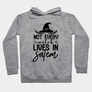 Not Every Witch lives in Salem - Ver 2 Hoodie